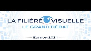 Le Grand Débat de la Filière Visuelle 2024 [upl. by Alinna]