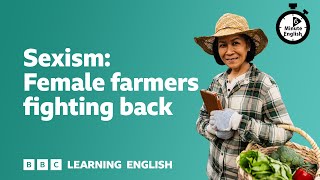 Sexism Female farmers fighting back ⏲️ 6 Minute English [upl. by Aile]