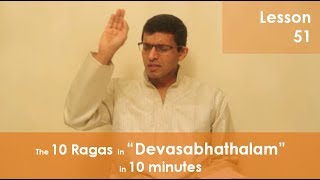 The Ten Ragas In quotDevasabhathalamquot In 10 Minutes  Lesson 51 [upl. by Gorski743]