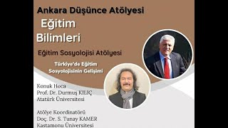 Türkiyede Eğitim Sosyolojisinin Gelişimi  Prof Dr Durmuş KILIÇ Doç Dr S Tunay KAMER [upl. by Les472]