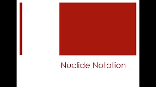 Nuclide Notation [upl. by Ummersen]