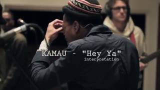 KAMAUU  Hey Ya Cover  Interpretation  Live [upl. by Jala]