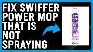 How To Fix Swiffer Power Mop That Is Not Spraying What To Do When Swiffer Power Mop Not Spraying [upl. by Aissyla]