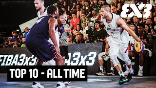 TOP 10 Plays of All Time  FIBA 3x3 Basketball [upl. by Sigvard384]