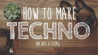 How to Make TECHNO [upl. by Mylor]