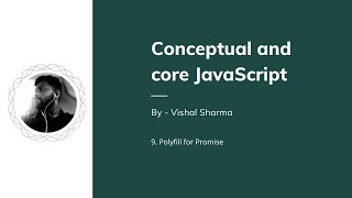 Writing Polyfill for Javascript Promise Hinglish  Conceptual amp Core JS  Code along with Vishal [upl. by Belvia]