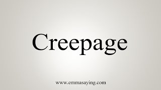 How To Say Creepage [upl. by Roscoe637]