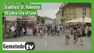 40 Jahre City of Love  Das Stadtfest in StValentin [upl. by Lorianna382]