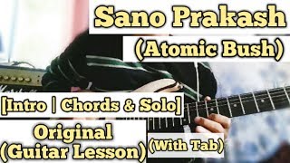 Sano Prakash  Atomic Bush  Guitar Lesson  Intro  Chords amp Solo  Part 1 [upl. by Fellows]