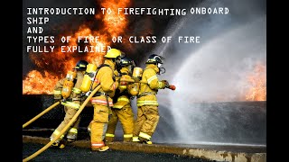 Basic Fire Fighting Introduction Onboard Ship typesoffire stcw firefightingOnShip [upl. by Gib]