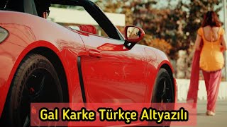 Gal Karke Türkçe Altyazılı 🇹🇷 Inder Chahal Mahira Sharma  Babbu  Rajat Nagpal  Punjabi Song 😍 [upl. by Tallie]