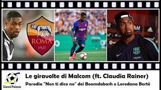 Le giravolte di Malcom ft Claudia Rainer  PARODIA quotNON TI DICO NOquot DI BOOMDABASH E LBERTE [upl. by Amye958]