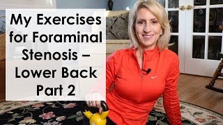 My EXERCISES for FORAMINAL STENOSIS  LOWER BACK  PART 2 [upl. by Anatniuq538]