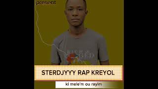 Ki melem ou rayimbySterdjyyy rap kreyol official lirics 128k [upl. by Aicram926]