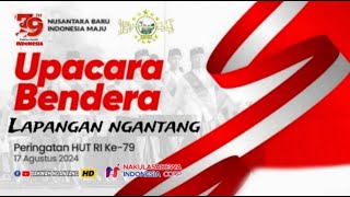 🔴 LIVE I LAPANGAN KARAENG GALENGSONG NGANTANG I UPACARA 17 AGUSTUS I HUT KE 79 REPUBLIK INDONESIA [upl. by Chimene85]