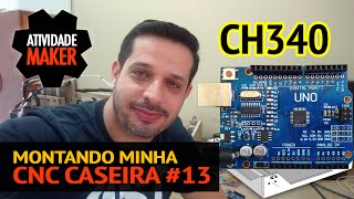 Montando minha CNC Caseira 13  Problema com arduino CH340 [upl. by Aicittel]