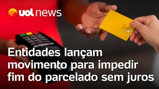 Parcelo Sim Entidades lançam movimento para impedir fim do parcelado sem juros [upl. by Artemahs]