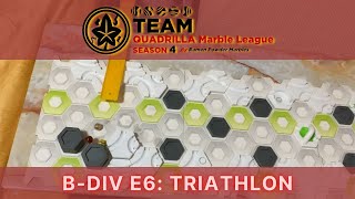 BDiv E6 Triathlon  Team Quadrilla Marble League S4 BDivision [upl. by Leimad503]