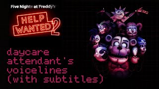 FNAF HELP WANTED 2  DAYCARE ATTENDANTS VOICELINES SUNMOON  WITH SUBTITLES [upl. by Giuliana]