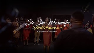 SISIE WO SOMFO Lord prepare me   EmPraise Inc [upl. by Elicec]