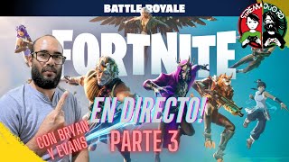 Fortnite en Directo con Bryan y Evans  Jugando algunas partidas  Parte 3 [upl. by Ylekalb]