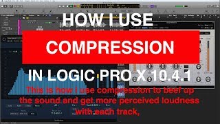 HOW I USE COMPRESSION In Logic Pro X 1041 [upl. by Neelyaj]