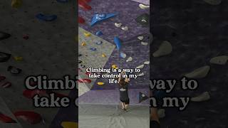 Climbing is a way to take control in my life [upl. by Jamilla624]