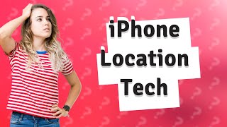 How does an iPhone determine location [upl. by Ykceb]