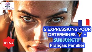 5 EXPRESSIONS FRANÇAISES POUR LES DÉTERMINÉS 🏋️  SUBJONCTIF RÉVISION  Français Familier [upl. by Llerahs]