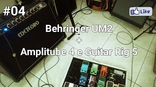 04  Rig Review  Behringer UM2  Amplitube 4 e Guitar Rig 5 [upl. by Rosalinda]