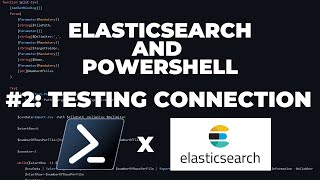 ElasticSearch with PowerShell  2 Testing Connection [upl. by Mercola]