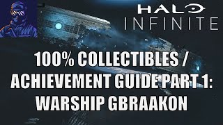 Halo Infinite 100 Collectible amp Achievement Guide Part 1  Warship Gbraakon [upl. by Mchail]