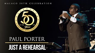 Paul Porter  quotThis Is Just A Rehearsalquot Malaco 50th Celebration [upl. by Dlorrej515]