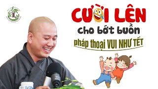 Cười lên cho bớt buồn  Vấn Đáp VUI NHƯ TẾT 2024 Thầy Thích Pháp Hòa [upl. by Candi]