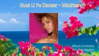 Guet Li Pe Danser  Maureen [upl. by Chamberlin]