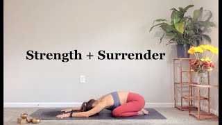 Strength and Surrender Yoga Practice [upl. by Gilman576]