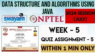 Data Structure and algorithms using Java  NPTEL 2024 July  WEEK 5 QUIZ ASSIGNMENT SOLUTION [upl. by Novahs]