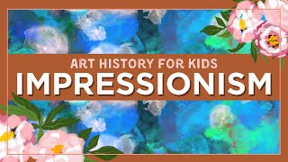 Art History for Kids Impressionism [upl. by Norraa660]