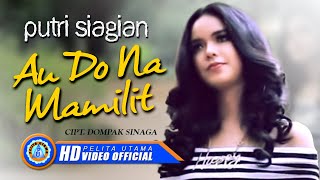 Putri Siagian  AU DO NA MAMILIT Official Music Video [upl. by Onitnelav438]