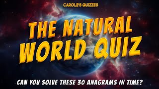 Natural World Anagrams Quiz Unscramble These 30 Brain Teasers [upl. by Syhr]