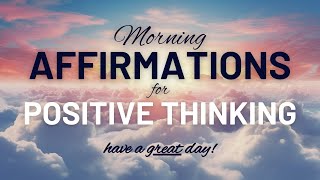 Positive Morning Affirmations to Start the Day  LISTEN EVERY MORNING [upl. by Ehrsam625]