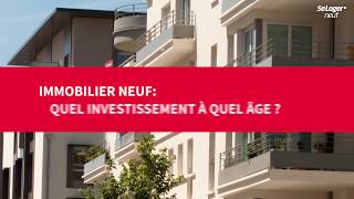 Immobilier neuf  quel investissement à quel âge [upl. by Aratahc74]