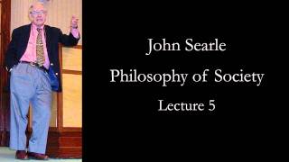 Searle Philosophy of Society lecture 5 [upl. by Nichy]