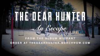 The Dear Hunter quotAn Escapequot [upl. by Melquist75]