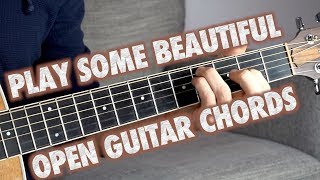 How to Play Beautiful Open Guitar Chords [upl. by Ayerf]