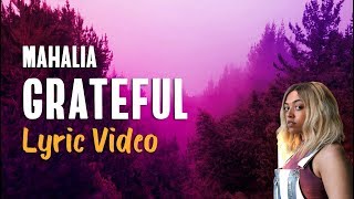 Mahalia  Grateful Lyrics 🙌 [upl. by Acinnor]