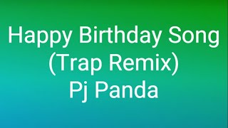 Pj Panda  Happy Birthday Song Trap Remix Lyrics [upl. by Betteann]