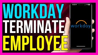 How to Terminate an Employee in Workday 2024 METHOD [upl. by Green]