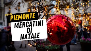 I Mercatini di NATALE più belli in PIEMONTE🧑‍🎄 [upl. by Wilton179]