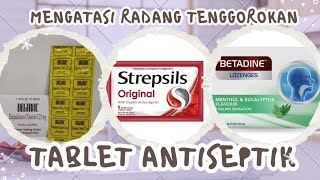 Tablet Hisap Antiseptik Untuk Radang Tenggorokan  Degirol Betadine Tablet SP Troches amp Strepsils [upl. by Siraf301]